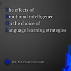The  effects of emotional intelligence on the choice of language learning strategies