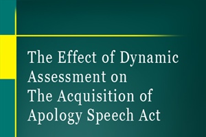 The Effect of Dynamic Assessment on the Acquisition of Apology Speech Act